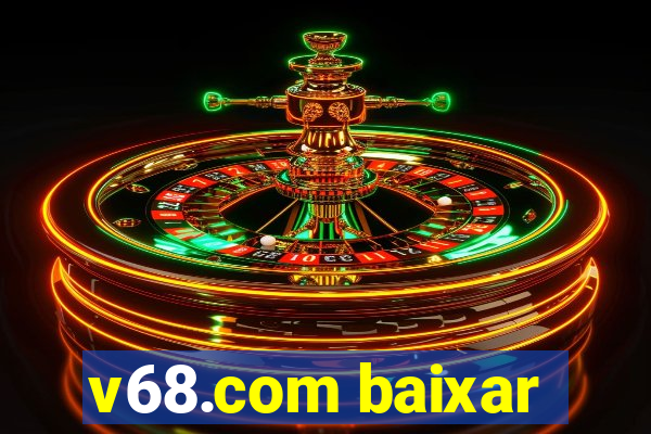 v68.com baixar